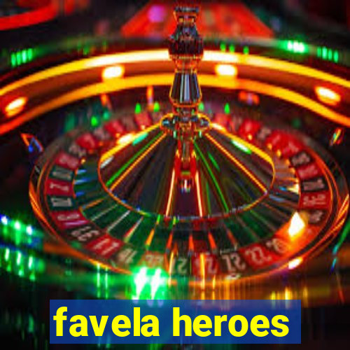 favela heroes